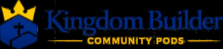 Kingdom Builders Community Pods